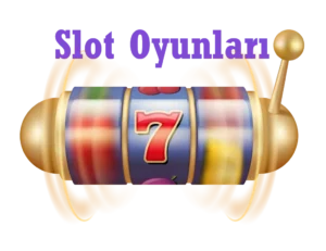 Slot Oyunları